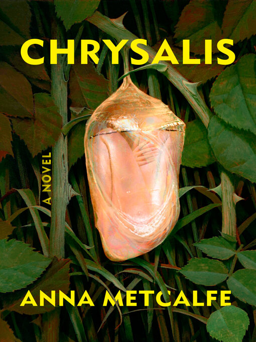 Title details for Chrysalis by Anna Metcalfe - Available